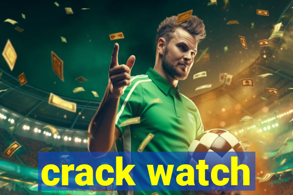 crack watch